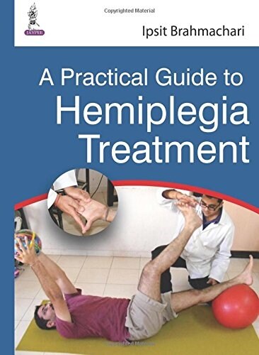 A Practical Guide to Hemiplegia Treatment (Paperback)