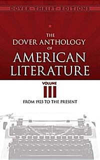 The Dover Anthology of American Literature, Volume III: From 1923 to the Present (Paperback)