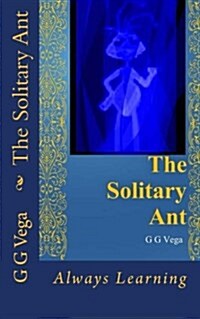 The Solitary Ant: Always Learning (Paperback)