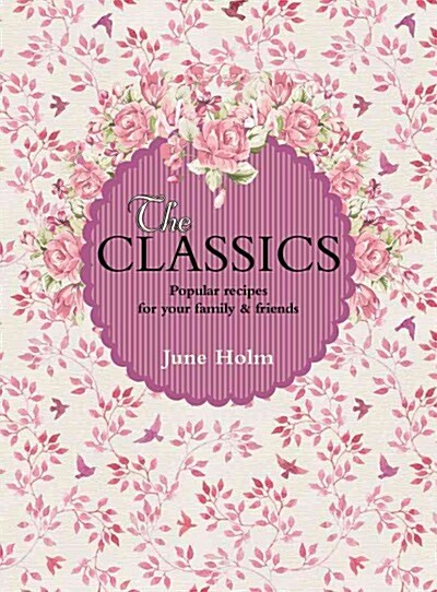 The Classics: Popular Recipes for Your Family & Friends (Hardcover)