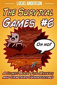 The Survival Games #6: A Comic Book for Miners and Crafters (Unofficial) (Paperback)