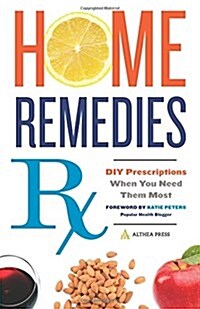 Home Remedies RX: DIY Prescriptions When You Need Them Most (Paperback)