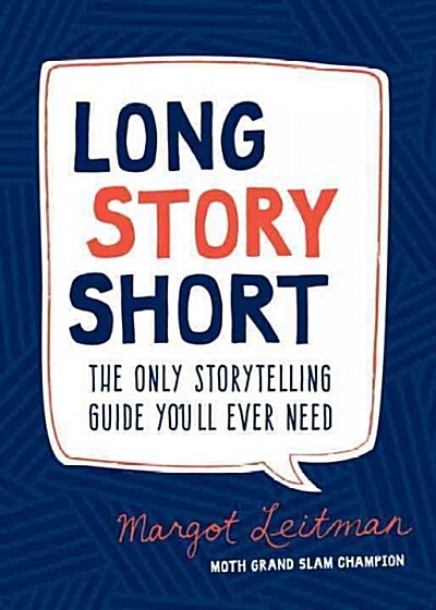 Long Story Short: The Only Storytelling Guide Youll Ever Need (Paperback)