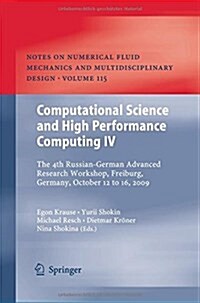 Computational Science and High Performance Computing IV: The 4th Russian-German Advanced Research Workshop, Freiburg, Germany, October 12 to 16, 2009 (Paperback, 2011)