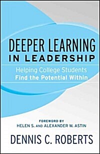 Deeper Learning in Leadership: Helping College Students Find the Potential Within (Paperback)