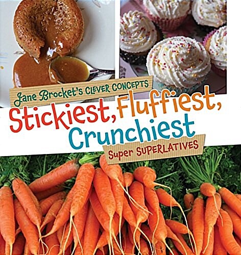 Stickiest, Fluffiest, Crunchiest: Super Superlatives (Library Binding)