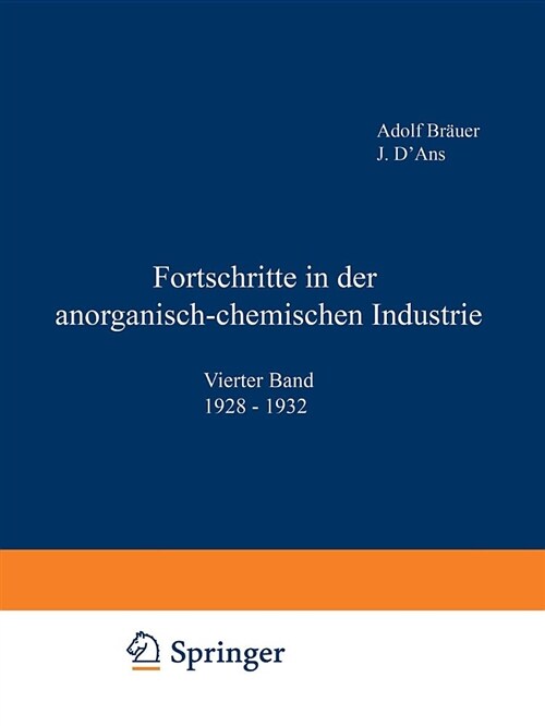 Fortschritte in Der Anorganisch-Chemischen Industrie: Vierter Band 1928-1932 (Paperback, 1935)