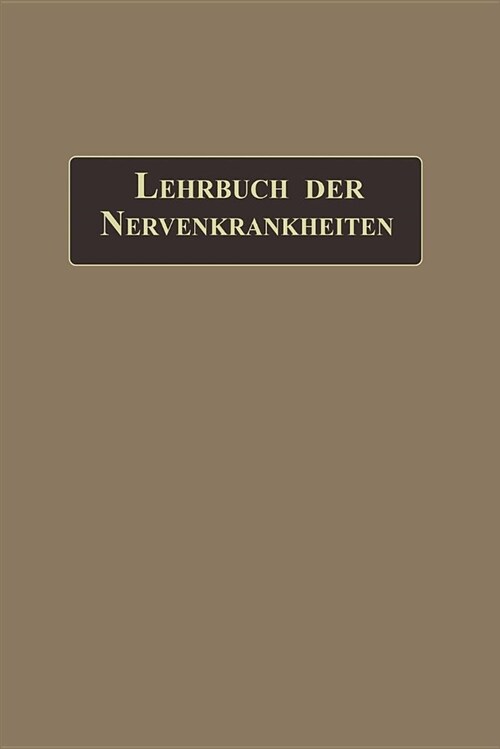 Lehrbuch Der Nervenkrankheiten: Mit 289 in Den Text Gedruckten Abbildungen (Paperback, 1909)