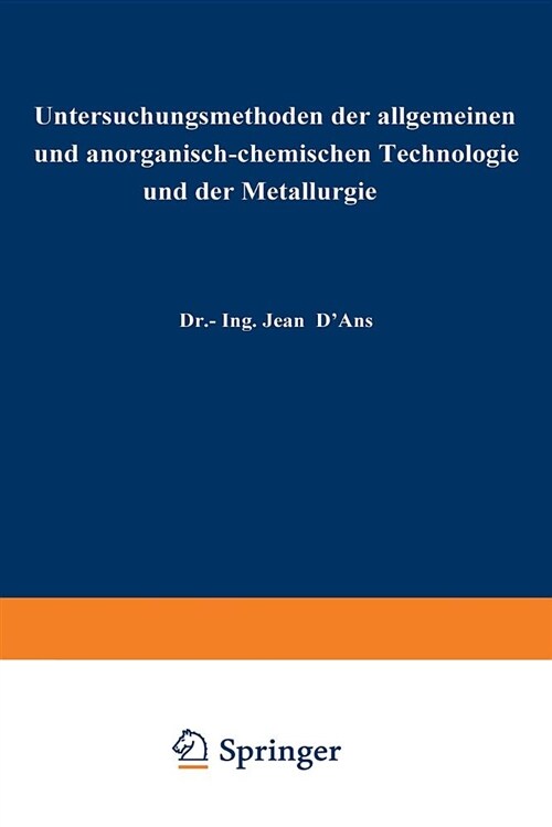 Untersuchungsmethoden Der Allgemeinen Und Anorganisch-Chemischen Technologie Und Der Metallurgie (Paperback, Softcover Repri)