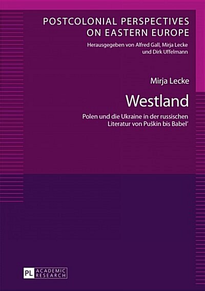 Westland: Polen und die Ukraine in der russischen Literatur von Puskin bis Babel (Hardcover)