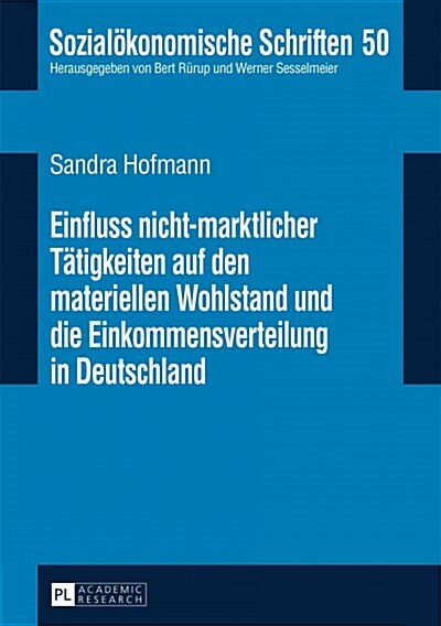 Einfluss nicht-marktlicher Taetigkeiten auf den materiellen Wohlstand und die Einkommensverteilung in Deutschland (Hardcover)