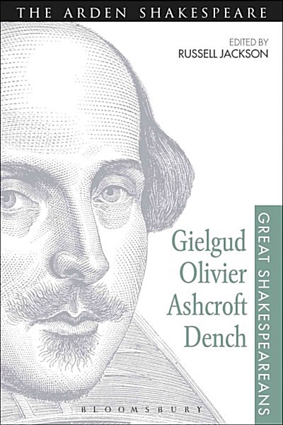 Gielgud, Olivier, Ashcroft, Dench : Great Shakespeareans: Volume XVI (Paperback)