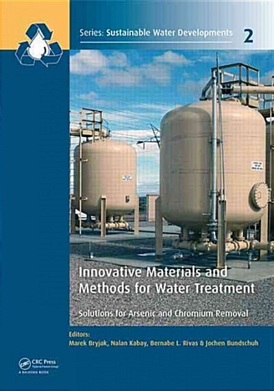 Innovative Materials and Methods for Water Treatment : Solutions for Arsenic and Chromium Removal (Hardcover)