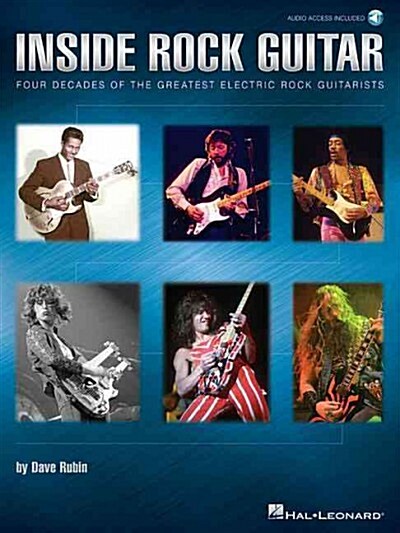 Inside Rock Guitar: Four Decades of the Greatest Electric Rock Guitarists (Hardcover)