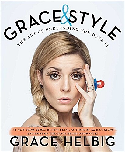 Grace & Style: The Art of Pretending You Have It (Paperback)