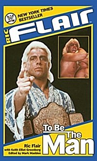 Ric Flair: To Be the Man (Paperback)
