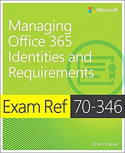 Exam Ref 70-346 Managing Office 365 Identities and Requirements (Paperback)