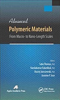 Advanced Polymeric Materials: From Macro- To Nano-Length Scales (Hardcover)