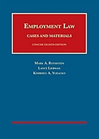 Employment Law Cases and Materials (Hardcover, 8th, New, Concise)
