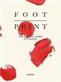Footprint : the tracks of shoes in fashion