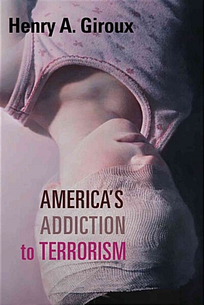 Americas Addiction to Terrorism (Paperback)