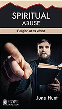 Spiritual Abuse: Religion at Its Worst (Paperback)