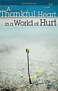 A Thankful Heart in a World of Hurt: Depression (Paperback)