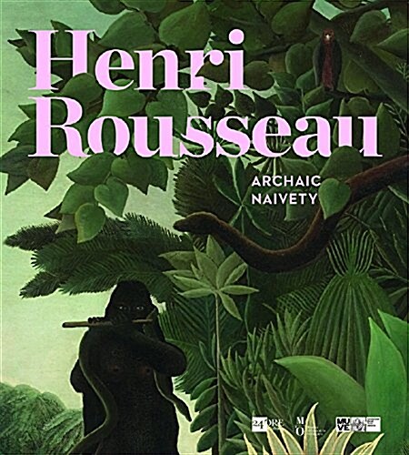 Henri Rousseau: Archaic Naivety (Hardcover)