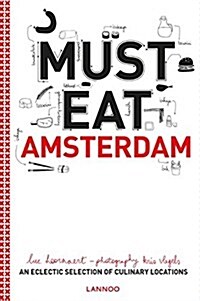 Must Eat Amsterdam: An Eclectic Selection of Culinary Locations (Paperback)