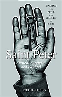 Saint Peter: Flawed, Forgiven, and Faithful (Paperback)