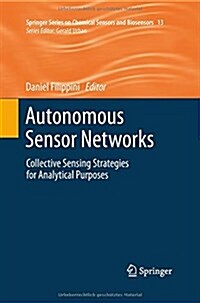 Autonomous Sensor Networks: Collective Sensing Strategies for Analytical Purposes (Paperback, 2013)