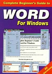 Complete Beginners Guide to Word for Windows (Paperback)