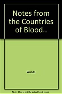 Notes from the Countries of Blood-Red Flowers (Hardcover)