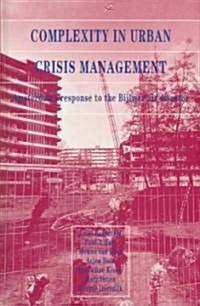 Complexity in Urban Crisis Management : Amsterdams Response to the Bijlmer Air Disaster (Paperback)