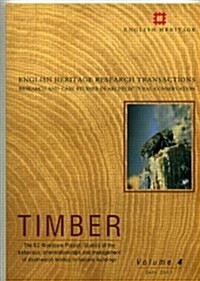 Timber. the EC Woodcare Project: Studies of the Behaviour, Interrelationships and Management of Deathwatch Beetles in Historic Buildings (Paperback)
