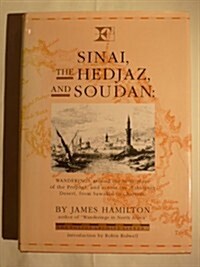 Sinai, the Hedjaz and Soudan : Wanderings Around the Birth-place of the Prophet and Across the Ethiopian Desert, from Sawakin to Chartum (Hardcover, Facsimile of 1857 ed)