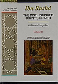 The Distinguished Jurists Primer : Bidayat Al-Mujtahid Wa Nihayat Al-Muqtasid (Hardcover)