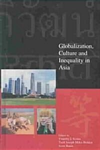 Globalization, Culture and Inequality in Asia (Hardcover)