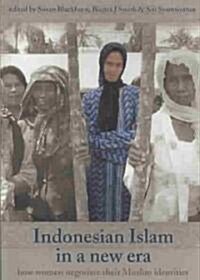 Indonesian Islam in a New Era: How Women Negotiate Their Muslim Identities Volume 66 (Paperback)