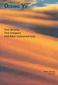 Two Hearts, Two Tongues and Rain-Coloured Eyes (Paperback)