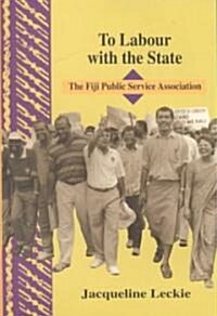 To Labour With the State (Paperback)