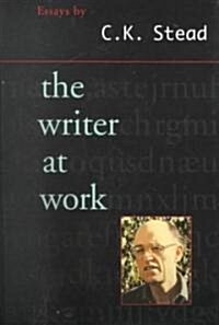 The Writer at Work: Essays (Paperback)
