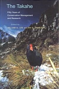 The Takahe: Fifty Years of Conservation Management and Research (Paperback)