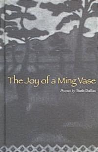 The Joy of a Ming Vase: Poems by Ruth Dallas (Hardcover)