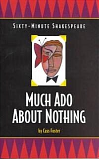 Much ADO about Nothing: Sixty-Minute Shakespeare Series (Paperback, 4)