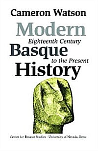 Modern Basque History, Eighteenth Century to the Present (Paperback)