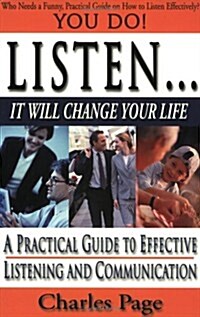 Listen. . . It Will Change Your Life (Paperback)