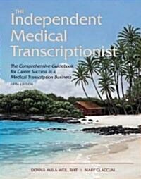 The Independent Medical Transcriptionist (Paperback, 5th)