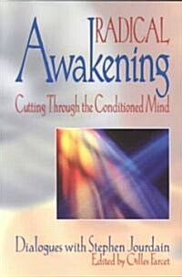 Radical Awakening: Cutting Through the Conditioned Mind (Paperback)
