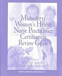 Midwifery/ Womens Health Nurse Practitioner Certification Review Guide (Paperback)